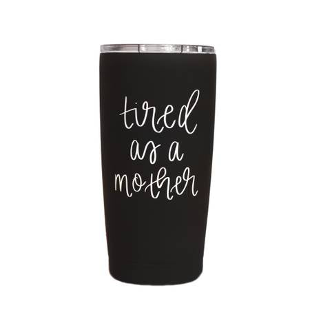 Tired As A Mother Metal Travel Mug