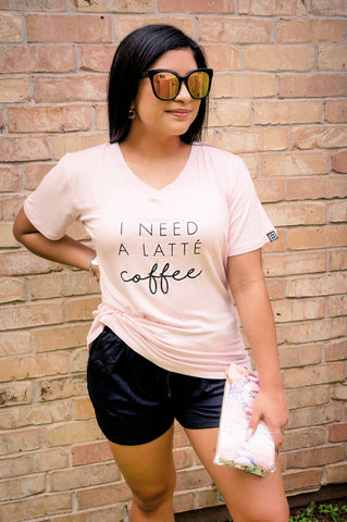 Need A Latte Coffee Comfy Tee